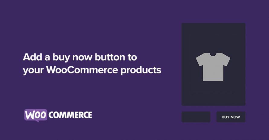 Add a buy now button to your WooCommerce products WordPress template