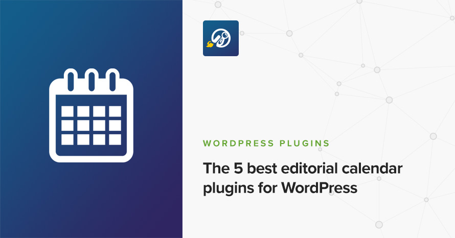 The 5 best editorial calendar plugins for WordPress WordPress template