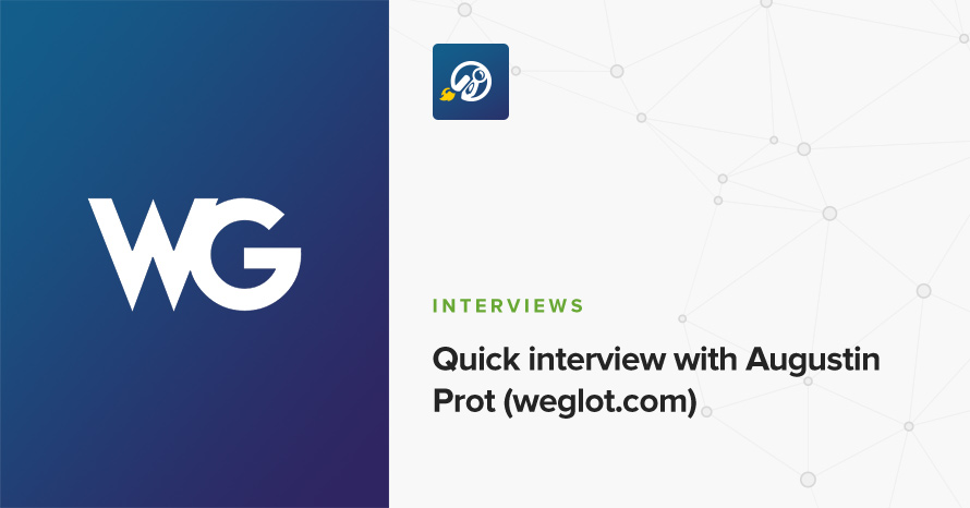 Quick interview with Augustin Prot (weglot.com) WordPress template