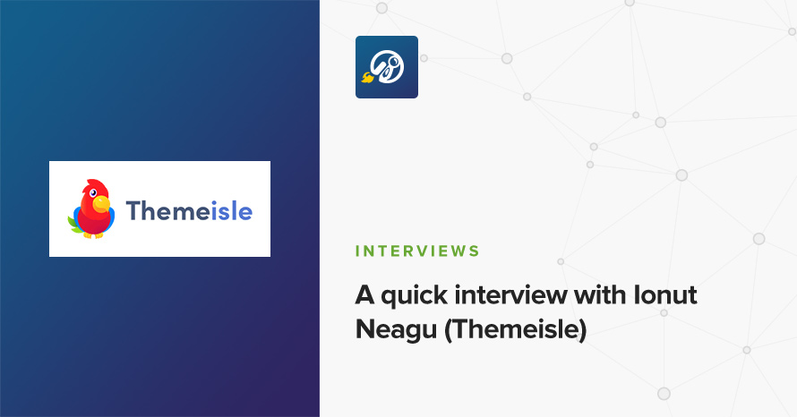 A quick interview with Ionut Neagu (Themeisle) WordPress template