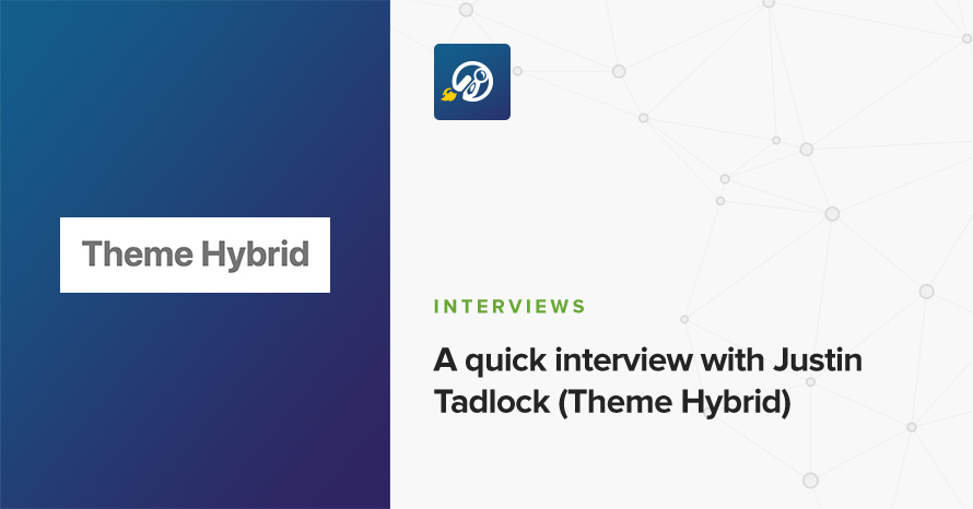 A quick interview with Justin Tadlock (Theme Hybrid) WordPress template